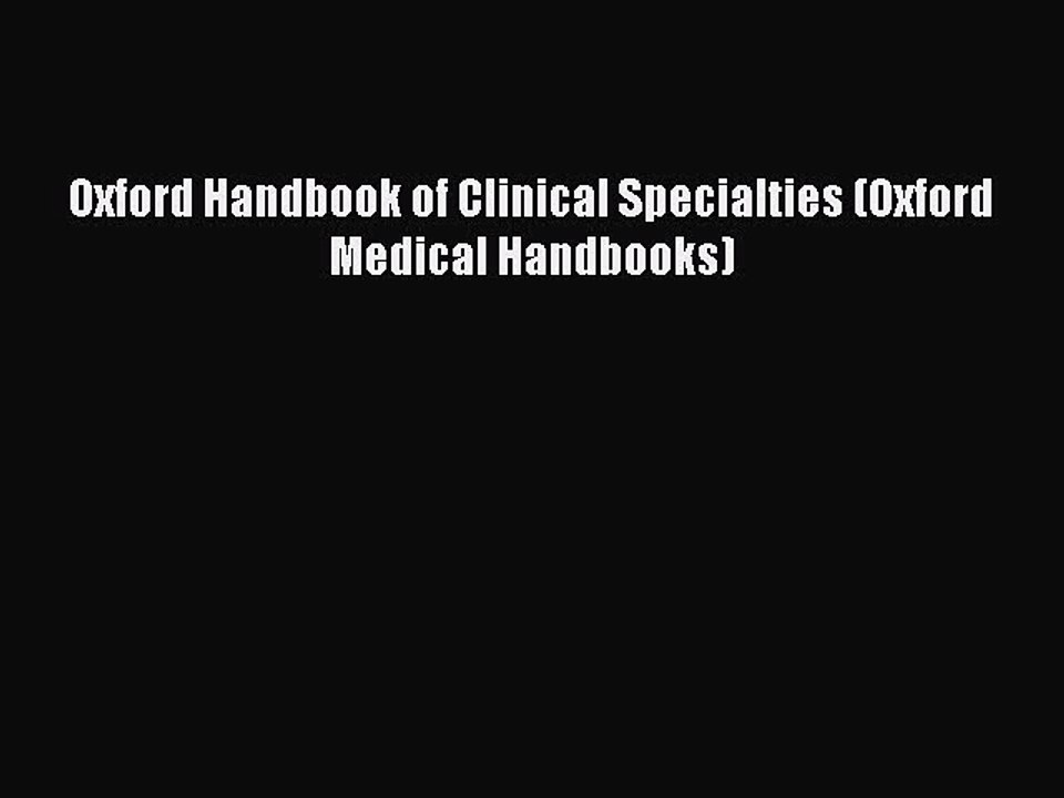 Oxford Handbook of Clinical Specialties (Oxford Medical Handbooks)  Free Books