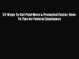 (PDF Download) 52 Ways To Get Paid More & Promoted Faster: How-To Tips for Federal Employees