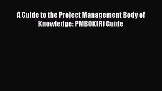 (PDF Download) A Guide to the Project Management Body of Knowledge: PMBOK(R) Guide Read Online