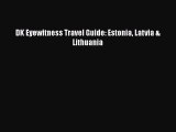 DK Eyewitness Travel Guide: Estonia Latvia & Lithuania  Free Books