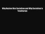 [PDF Download] Why Nazism Was Socialism and Why Socialism Is Totalitarian [Download] Online