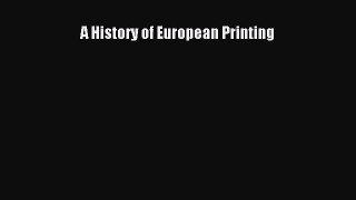 [PDF Download] A History of European Printing [Download] Full Ebook