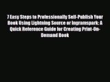 [PDF Download] 7 Easy Steps to Professionally Self-Publish Your Book Using Lightning Source