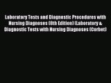 (PDF Download) Laboratory Tests and Diagnostic Procedures with Nursing Diagnoses (8th Edition)