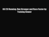 80/20 Running: Run Stronger and Race Faster by Training Slower  Free Books