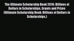 The Ultimate Scholarship Book 2016: Billions of Dollars in Scholarships Grants and Prizes (Ultimate