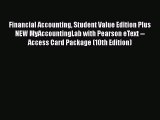 Financial Accounting Student Value Edition Plus NEW MyAccountingLab with Pearson eText -- Access