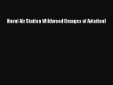 [PDF Download] Naval Air Station Wildwood (Images of Aviation) [Download] Online