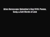 (PDF Download) Aries Horoscope: Valentine's Day 2016: Poems Song & Soft Words of Love PDF