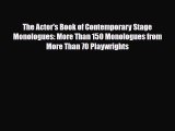 [PDF Download] The Actor's Book of Contemporary Stage Monologues: More Than 150 Monologues