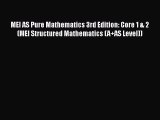 MEI AS Pure Mathematics 3rd Edition: Core 1 & 2 (MEI Structured Mathematics (A AS Level)) Read