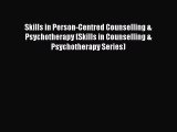 Skills in Person-Centred Counselling & Psychotherapy (Skills in Counselling & Psychotherapy