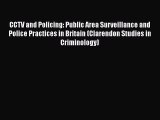 CCTV and Policing: Public Area Surveillance and Police Practices in Britain (Clarendon Studies