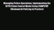 Managing Police Operations: Implementing the NYPD Crime Control Model Using COMPSTAT (Wadsworth