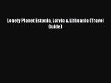 Lonely Planet Estonia Latvia & Lithuania (Travel Guide)  PDF Download