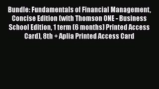 Bundle: Fundamentals of Financial Management Concise Edition (with Thomson ONE - Business School