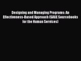 Designing and Managing Programs: An Effectiveness-Based Approach (SAGE Sourcebooks for the