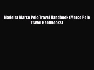 Скачать видео: Madeira Marco Polo Travel Handbook (Marco Polo Travel Handbooks)  Free Books