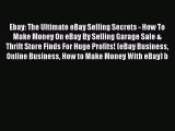 [PDF Download] Ebay: The Ultimate eBay Selling Secrets - How To Make Money On eBay By Selling