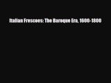 [PDF Download] Italian Frescoes: The Baroque Era 1600-1800 [PDF] Full Ebook