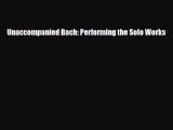 [PDF Download] Unaccompanied Bach: Performing the Solo Works [PDF] Online