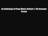 [PDF Download] An Anthology of Piano Music Volume 1: The Baroque Period [Download] Online