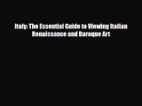 [PDF Download] Italy: The Essential Guide to Viewing Italian Renaissance and Baroque Art [Read]