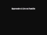 [PDF Télécharger] Apprendre à Lire en Famille [Télécharger] Complet Ebook