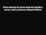 (PDF Download) Breve antología de poesía mexicana impúdica procaz satírica y burlesca (Spanish