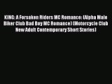 (PDF Download) KING: A Forsaken Riders MC Romance: (Alpha Male Biker Club Bad Boy MC Romance)