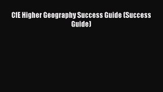 CfE Higher Geography Success Guide (Success Guide)  Free Books