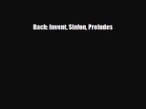 [PDF Download] Bach: Invent Sinfon Preludes [Download] Online