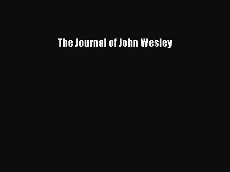 [PDF Download] The Journal of John Wesley [Download] Full Ebook