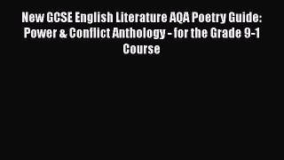 New GCSE English Literature AQA Poetry Guide: Power & Conflict Anthology - for the Grade 9-1