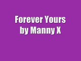 Forever Yours- Manny X