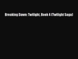 Breaking Dawn: Twilight Book 4 (Twilight Saga)  PDF Download