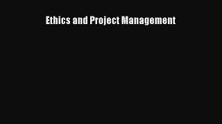 Ethics and Project Management  Free Books