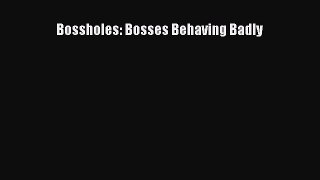 Bossholes: Bosses Behaving Badly  Free Books