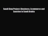 [PDF Download] Saudi Ebay Project: Ebusiness Ecommerce and Eauction in Saudi Arabia [Download]