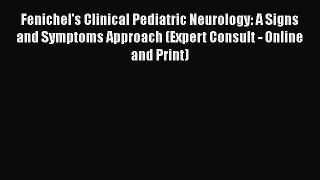 [PDF Download] Fenichel's Clinical Pediatric Neurology: A Signs and Symptoms Approach (Expert