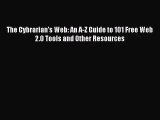 [PDF Download] The Cybrarian's Web: An A-Z Guide to 101 Free Web 2.0 Tools and Other Resources
