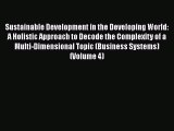Sustainable Development in the Developing World: A Holistic Approach to Decode the Complexity