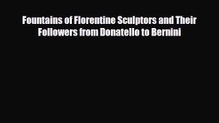 [PDF Download] Fountains of Florentine Sculptors and Their Followers from Donatello to Bernini