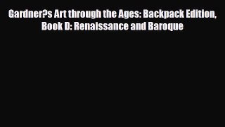 [PDF Download] Gardner?s Art through the Ages: Backpack Edition Book D: Renaissance and Baroque