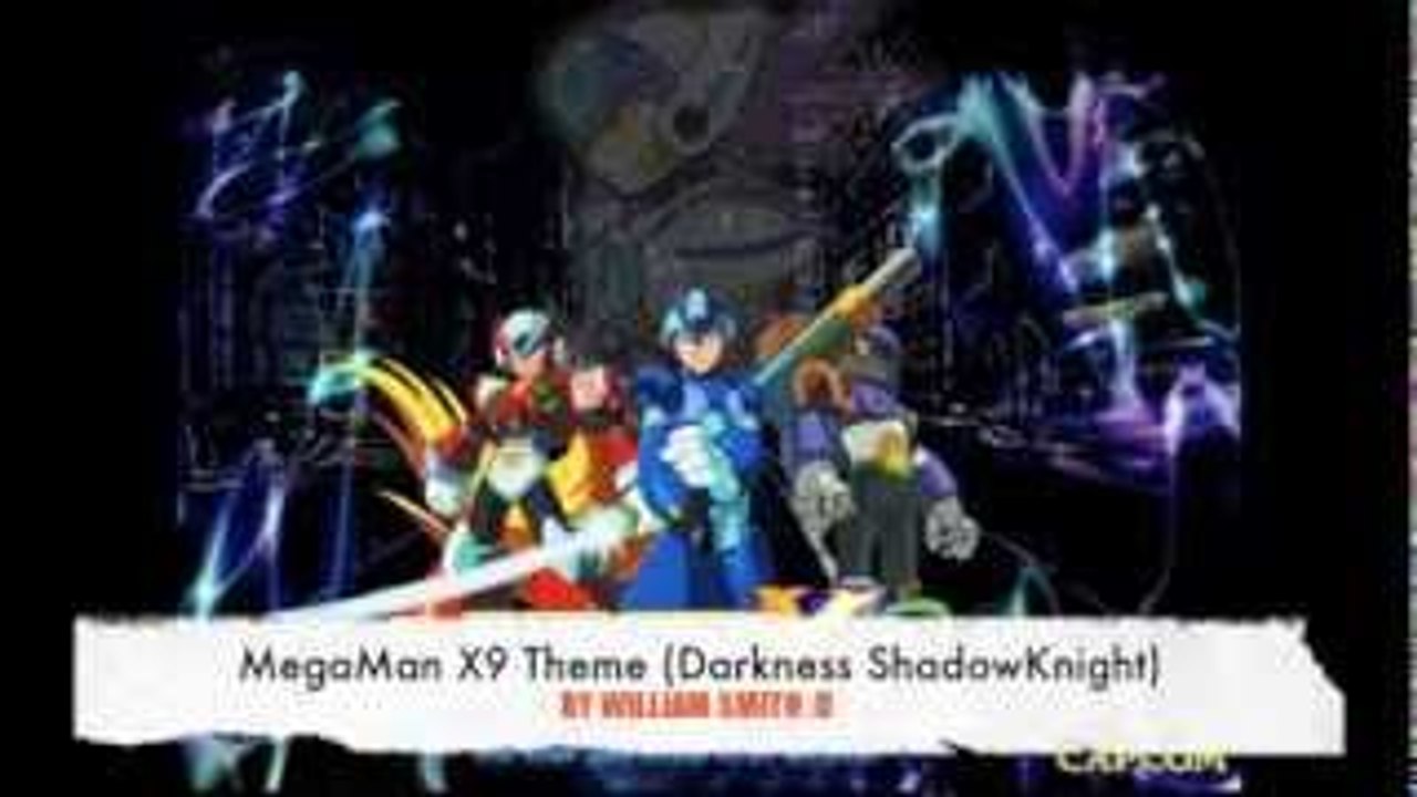 MegaMan X9 Theme (Darkness ShadowKnight)