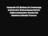[PDF Download] Fotografie ALS Medium Zur Erweiterung Asthetischer Wahrnehmung Und ALS Einflussnehmendes