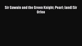 [PDF Download] Sir Gawain and the Green Knight Pearl [and] Sir Orfeo [Read] Full Ebook