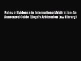Rules of Evidence in International Arbitration: An Annotated Guide (Lloyd's Arbitration Law