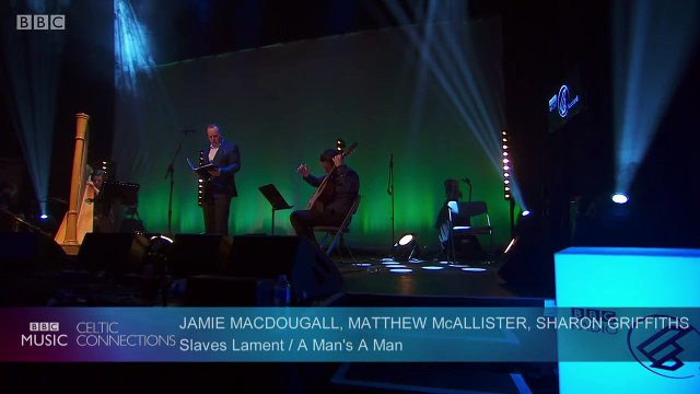 Jamie MacDougall - Slaves Lament / A Mans A Man (Live at Celtic Connections 2016)