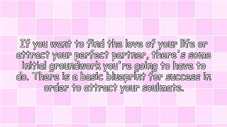 Basic Blueprint: Attracting Your Soulmate